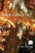 When Leaves Fall: Irresistible Cookies, Cupcakes, and Desserts for Your Sweet-Tooth Fix