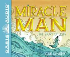 Miracle Man (Library Edition): The Story of Jesus