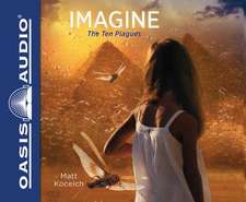 Imagine...the Ten Plagues (Library Edition)