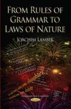 From Rules of Grammar to Laws of Nature