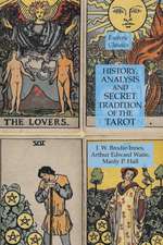 History, Analysis and Secret Tradition of the Tarot