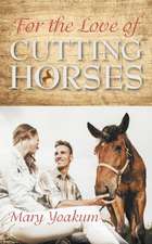 For the Love of Cutting Horses