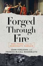 Forged Through Fire – War, Peace, and the Democratic Bargain