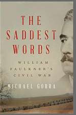 The Saddest Words – William Faulkner`s Civil War