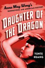 Daughter of the Dragon – Anna May Wong′s Rendezvous with American History