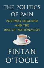 The Politics of Pain: Postwar England and the Rise of Nationalism