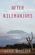 After Kilimanjaro: A Novel