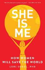 She Is Me: How Women Will Save the World