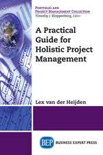 A Practical Guide for Holistic Project Management