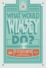 What Would Wimsey Do?