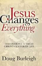 Jesus Changes Everything