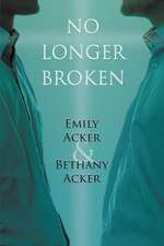 Acker, B: No Longer Broken