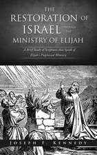 The Restoration of Israel Through the Ministry of Elijah