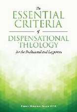 The Essential Criteria of Dispensational Theology for the Professional and Layperson