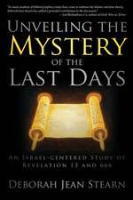 Unveiling the Mystery of the Last Days: Part 1 in the Sealed Till the Time of the End Series