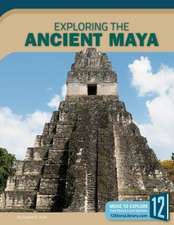 Exploring the Ancient Maya