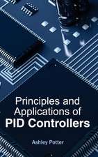 Principles and Applications of Pid Controllers