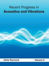 Recent Progress in Acoustics and Vibrations