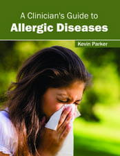 A Clinician's Guide to Allergic Diseases