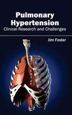 Pulmonary Hypertension - Clinical Research and Challenges