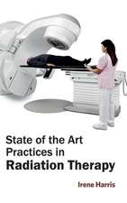 State of the Art Practices in Radiation Therapy