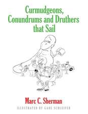 CURMUDGEONS, CONUNDRUMS AND DRUTHERS THAT SAIL