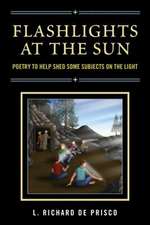 Flashlights at the Sun: Poetry to Help Shed Some Subjects on the Light