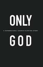 Only God