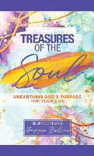 Treasures of the Soul - Unearthing God's Purpose For Your Life