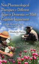 Non-Pharmacological Therapies in Different Types of Dementia and Mild Cognitive Impairment