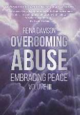 Overcoming Abuse Embracing Peace Vol III