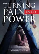 Turning Pain Into Power