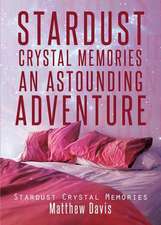 Stardust Crystal Memories an Astounding Adventure