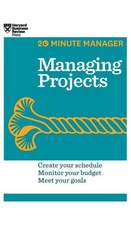 Managing Projects (HBR 20-Minute Manager Series)