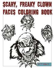 Scary, Freaky Clown Faces Coloring Book