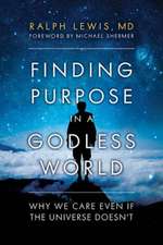 Finding Purpose in a Godless World