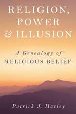 Religion, Power, and Illusion