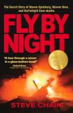 Fly by Night: The Secret Story of Steven Spielberg, Warner Bros, and the Twilight Zone Deaths