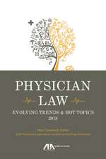 Physician Law: Evolving Trends & Hot Topics 2017