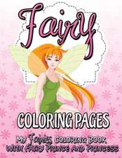 Fairy Coloring Pages (My Fairies Coloring Book with Fairy Prince and Princess)