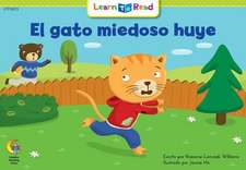 El Gato Miedoso Huye = Scaredy Cat Runs Away