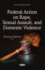 Federal Action on Rape, Sexual Assault, and Domestic Violence