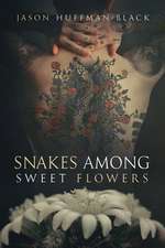 Snakes Among Sweet Flowers