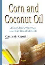 Corn & Coconut Oil: Antioxidant Properties, Uses & Health Benefits