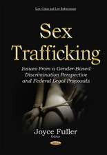 Sex Trafficking: Issues from a Gender-Based Discrimination Perspective & Federal Legal Proposals