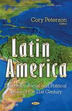 Latin America: Economic, Social & Political Issues of the 21st Century