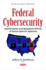 Federal Cybersecurity: Identification & Mitigation Efforts of Sector-Specific Agencies