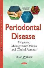 Periodontal Disease: Diagnosis, Management Options & Clinical Features