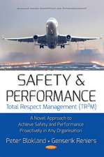 Safety & Performance: Total Respect Management (TRM) -- A Novel Approach to Achieve Safety & Performance Proactively in Any Organisation