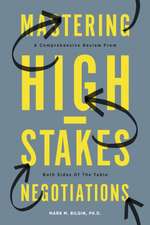 Mastering High-Stakes Negotiations: A Comprehensive Review from Both Sides of the Table 